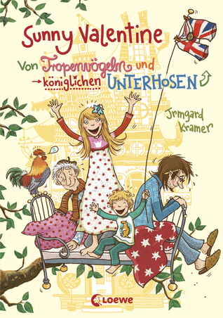 Von Tropenvögeln und königlichen Unterhosen (Sunny Valentine, #1)