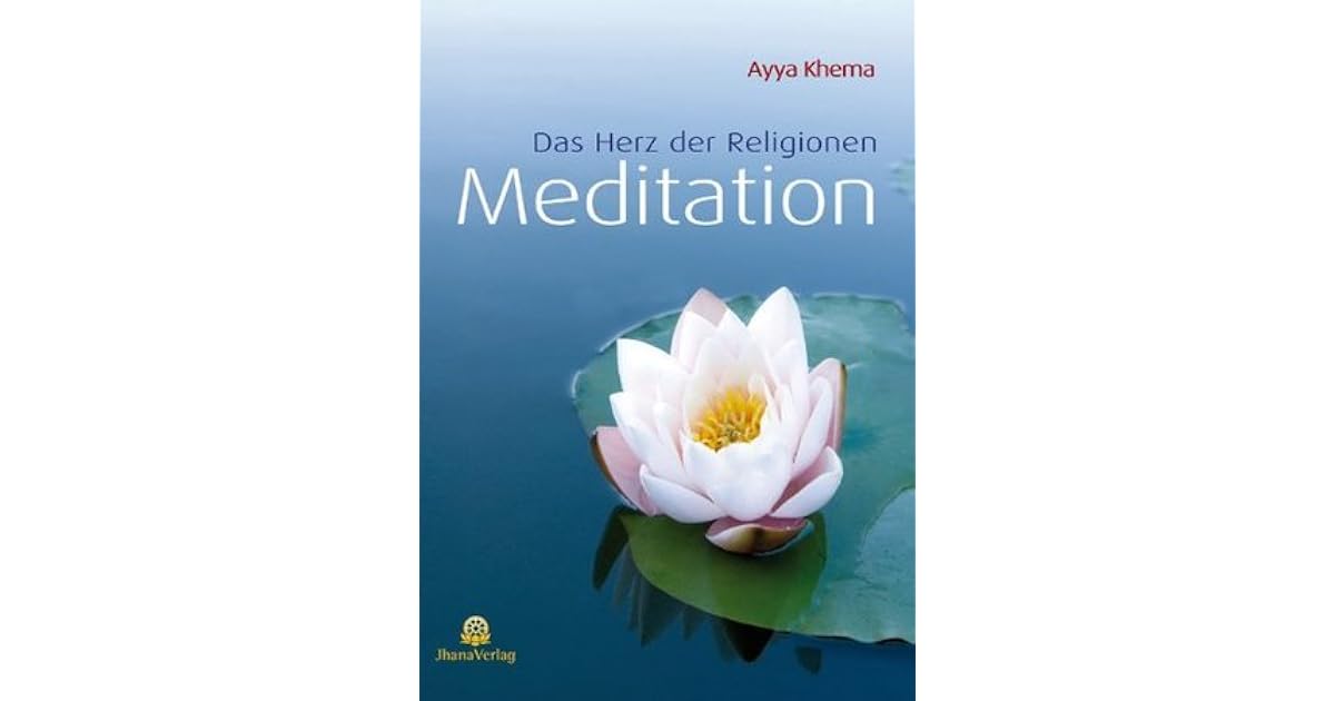 Meditation Das Herz Der Religionen By Ayya Khema