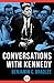Conversations with Kennedy by Benjamin C. Bradlee