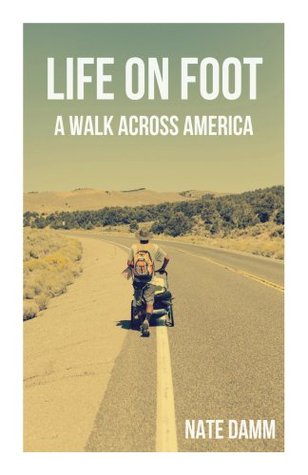 Life on Foot: A Walk Across America (Kindle Edition)