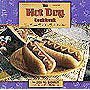 The Hot Dog Cookbook: The Wiener Work the World Awaited The Hot Dog Cookbook: The Wiener Work the World Awaited