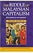 The Riddle of Malaysian Capitalism: Rent-Seekers or Real Capitalists?