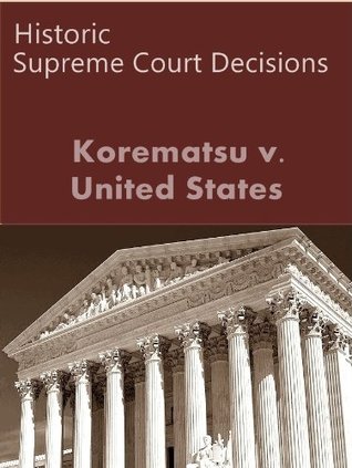 Korematsu v. United States, 323 US 214 (1944) (50 Most Cited Cases)