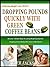 DROPPING POUNDS QUICKLY WITH GREEN COFFEE BEANS! by Tyler Jackson