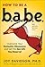 How to Be a Babe by Joy Davidson