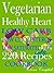 Healthy Heart Vegetarian: Low Carb Low Saturated Fat Low Cholesterol 220 Recepies
