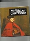 The Art of Victorian Childhood (The Life and Works Art Series)