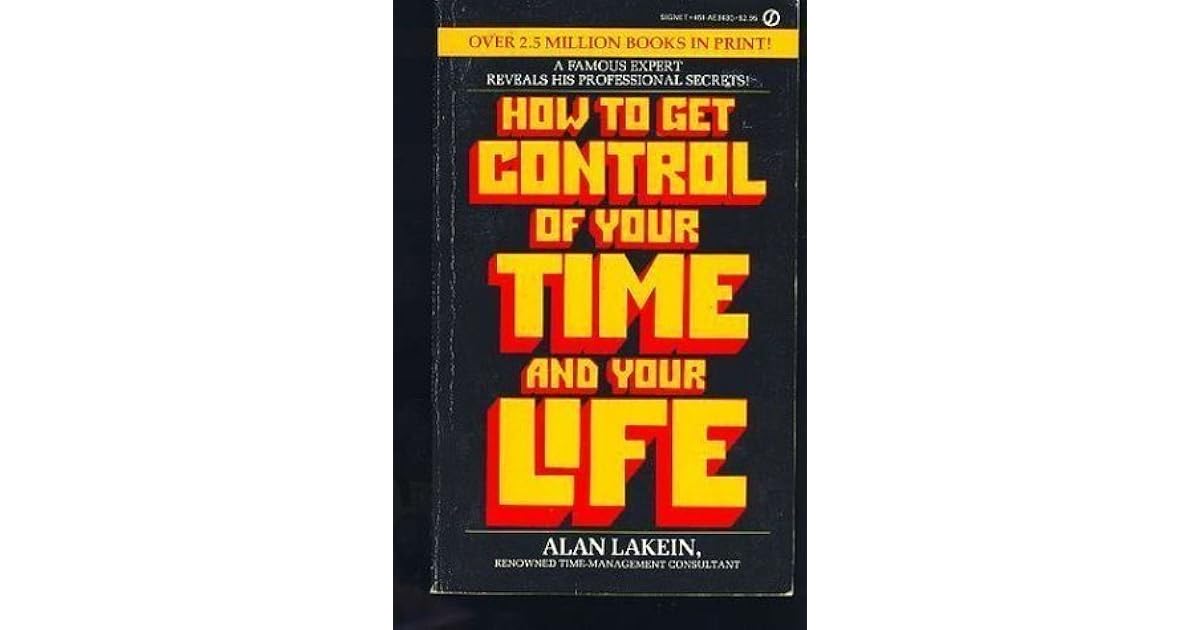 How To Get Control Of Your Time And Life