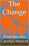 The Change - A Flash Short Story