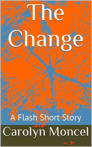 The Change - A Flash Short Story