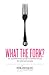 What The Fork? An Unpretent...