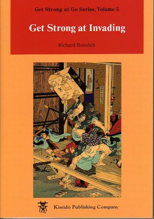 Get Strong at Invading (Get Strong at Go, #5)