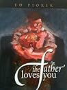 The Father Loves You The Father Loves You