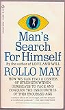 Man's Search for Himself by Rollo May Man's Search for Himself by Rollo May