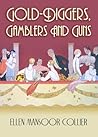 Gold-Diggers, Gamblers And Guns by Ellen Mansoor Collier