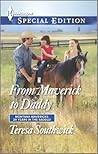From Maverick to Daddy by Teresa Southwick From Maverick to Daddy by Teresa Southwick