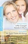 Little Cowgirl Needs a Mum / Mr Right There All Along