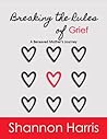 Breaking the Rules of Grief: A Bereaved Mother's Journey