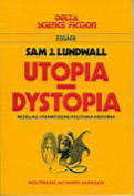 Utopia - Dystopia: Nedslag i framtidens politiska historia