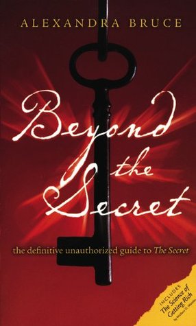 Beyond The Secret: The Definitive Unauthorized Guide to The Secret (Disinformation Movie & Book Guides)
