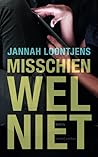 Misschien wel niet by Jannah Loontjens