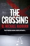 The Crossing by B. Michael Radburn
