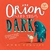 Orion and the Dark by Emma Yarlett