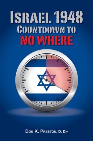 Israel 1948: Countdown To No Where! (Kindle Edition)