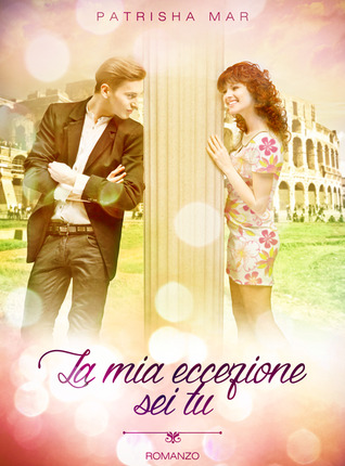 La mia eccezione sei tu (Kindle Edition)