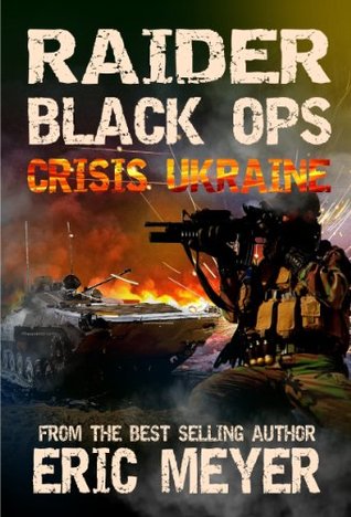 Crisis Ukraine (Raider Black Ops #1)