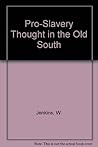 Pro-Slavery Thought in the Old South