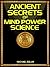 Ancient Secrets Of Mind Power Science