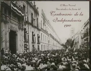 El Museo Nacional: Una Mirada a Las Fiestas del Centenario de La Independencia 1910 (Hardcover)