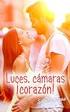 Luces, cámaras, ¡corazón! by Shirin Klaus