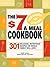 The $7 Meals Cookbook: 301 Delicious Dishes You Can Make for Seven Dollars or Less