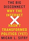 The Big Disconnect by Micah L. Sifry