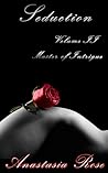 Seduction by Anastasia Rose Seduction by Anastasia Rose