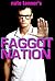 Faggot Nation: Lessons on Manhood from a Gay Porn Writer