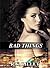 Bad Things by R.K. Lilley Bad Things by R.K. Lilley
