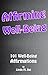 Affirming Well-Being: 101 Well-Being Affirmations