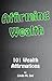 Affirming Wealth: 201 Wealth Affirmations