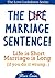 The Marriage Sentence: Life Is Short. Marriage Is Long! (if you do it wrong) (Love Lockdown Series Book 1)