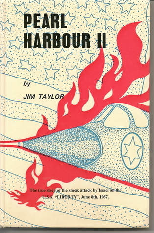 Pearl Harbour II: The True Story of the Sneak Attack by Israel upon the U.S.S. Liberty, June 8, 1967 (Hardcover)