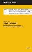 Verwaltete Gewalt. Der Tätigkeitsbericht des Verwaltungsführers im Konzentrationslager Mauthausen 1941 bis 1944 (Mauthausen-Studien, #8)