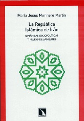 La República Islámica de Irán. Dinámicas sociopolíticas y relevo de élites (Paperback)