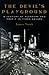 The Devil's Playground: A Century of Pleasure and Profit in Times Square