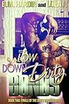 Low Down Dirty Bonds
