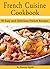 French Cuisine Cookbook: 50...
