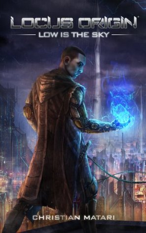 Low is the Sky (Locus Origin, #3)