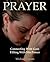 Prayer: 11 Reasons Why Prayer Is a Must For Christians
